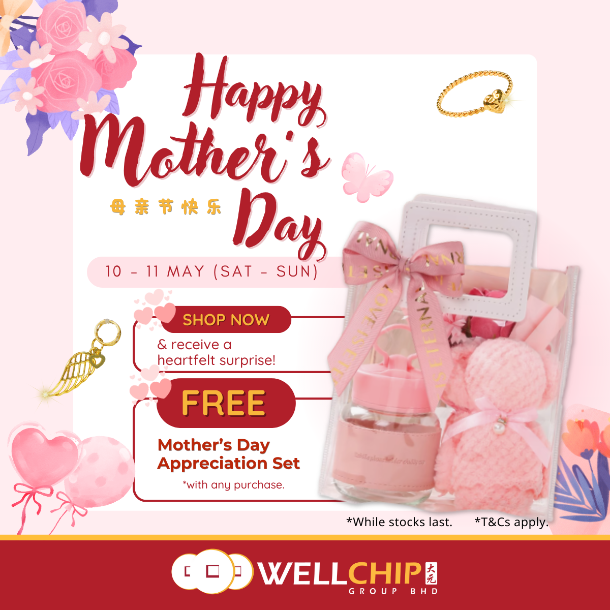 Mother’s Day promo: Free appreciation set with any purchase, 10–11 May. by Well Chip Group.